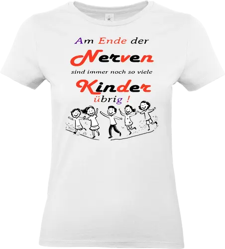 Am Ende der Nerven sind noch immer so viele Kinder übrig - Geschenk, Lustig, Kinder, Nerven, Verrückt, Schule, Lehrer, Erzieher, Erzieherin, Kindergarten, Arbeitskollege, Kollegin, Kollege, Geburtstag - Standard T-Shirt (Frauen)