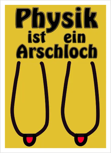 Physik ist ein Arschloch (Hängebrüste, Hängetitten) Hell