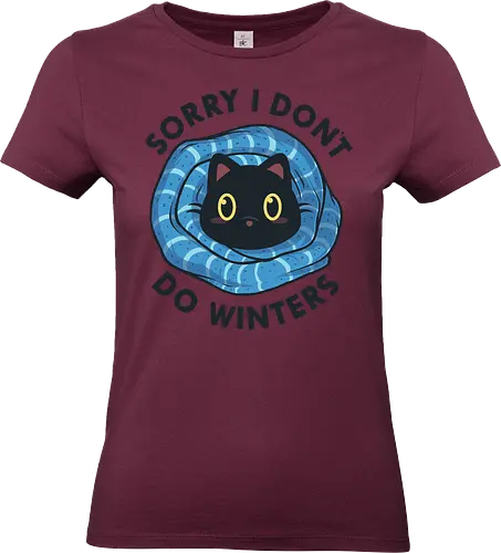 Sorry, I don't Do Winters - winter, cold, scarf, warm, funny, cats, kittens, animals, pets - Standard T-Shirt (Frauen)