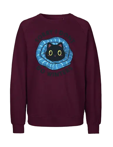 Sorry, I don't Do Winters - winter, cold, scarf, warm, funny, cats, kittens, animals, pets - Fairtrade Sweatshirt