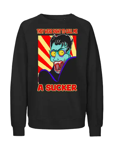 A Sucker (Ein Sauger) - Vampir, Halloween, Humor, Sarkasmus, Goth, Cartoon, Sauger, Blutsauger, Kunst, spooky, Horrorliebhaber, Monsterklassiker, Dracula, Nosferatu, Horror, Horrorfan, lustigerHorror, Blut, Untoter, Horrorfilm, Horrorstreifen, Horrorbücher, gothic, gotisch, gotik, gotische, manga, anime, DunklerHumor - Fairtrade Sweatshirt