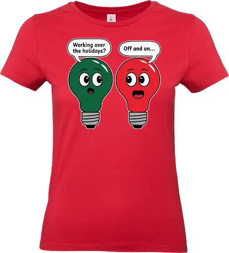 Working over the holidaus? Off and on.. - cartoon, lightbulbs, humorous, dialogue, conversation, green, red, holiday, playful, speech bubbles - Standard T-Shirt (Frauen)