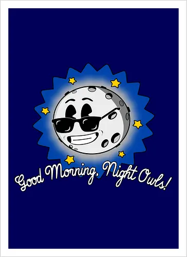 Good Morning Night Owls! 
