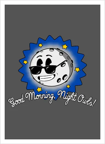 Good Morning Night Owls! 