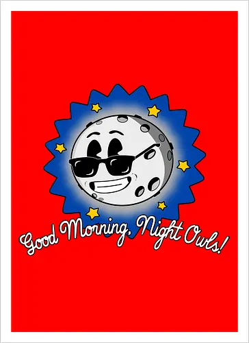 Good Morning Night Owls! 