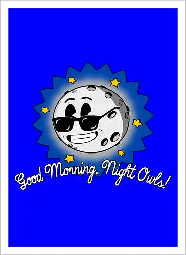 Good Morning Night Owls! 