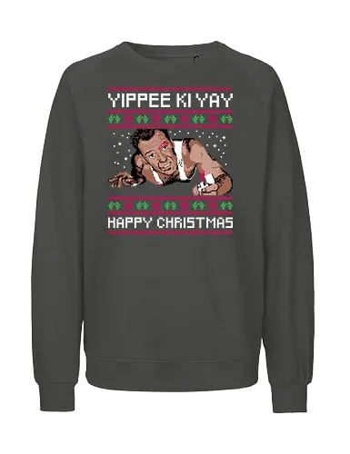 Yippee Ki Yay - nakatomi plaza, nakatomi corporation, 1988, ugly christmas sweater, john mcclane, bruce willis, nakatomi, yippee ki yay, christmas party, xmas - Fairtrade Sweatshirt
