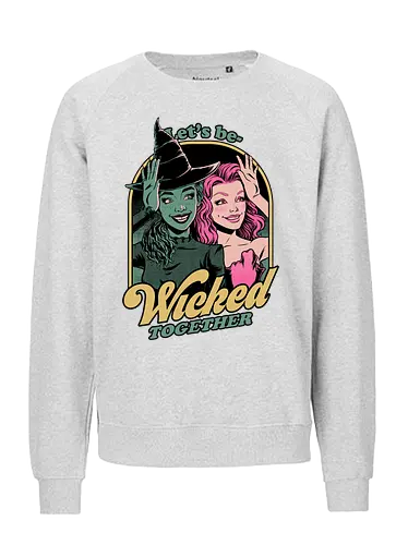 Green and Pink Witches - Wicked, Wicked Witch Of The West, Wicked Witch, Elphaba, Glinda, Wizard Of Oz, Wizard, Witch, witches, Classic, Cult Classic, Cult, Cult Films, Movie, Book, Play, Movie Theater, Theater, Retro, Retro Vintage, Vintage, Fantasy, Adventure, Music, Musical, Pink, green - Fairtrade Sweatshirt