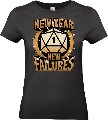 New Year More Failures - rpg, Pen and Paper, d20, dungeons and dragons, dungeon master, role-playing game, tabletop, game master, dice, fantasy, adventure, gold, golden, shining, critical, fail, failure, critical fail, critical hit, irony, sarcasm, anxiety, fun, funny, new year, réveillon, New Year's Eve - Standard T-Shirt (Frauen)