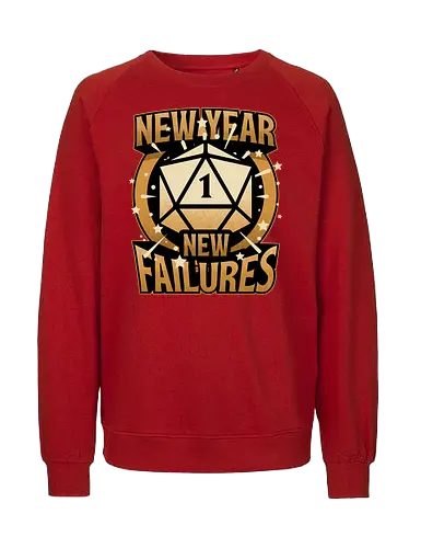 New Year More Failures - rpg, Pen and Paper, d20, dungeons and dragons, dungeon master, role-playing game, tabletop, game master, dice, fantasy, adventure, gold, golden, shining, critical, fail, failure, critical fail, critical hit, irony, sarcasm, anxiety, fun, funny, new year, réveillon, New Year's Eve - Fairtrade Sweatshirt