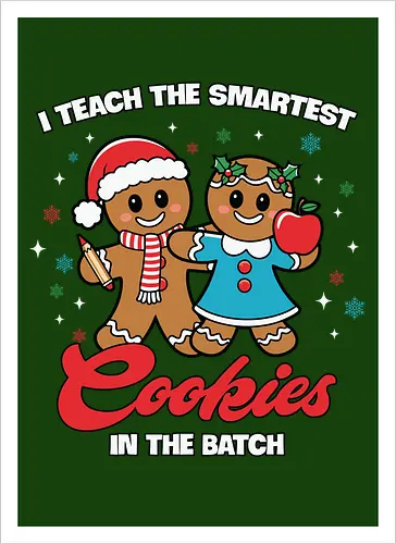I teach the smartest cookies in the batch