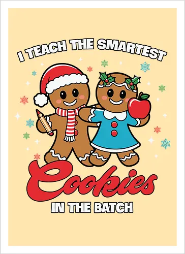 I teach the smartest cookies in the batch