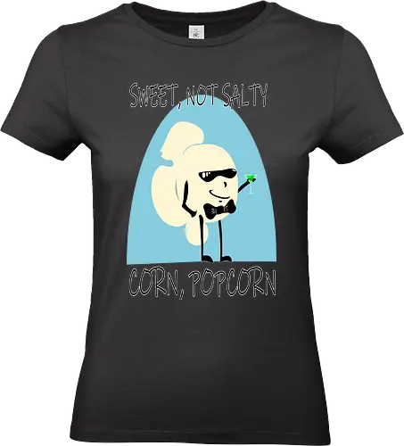 Sweet, Not Salty - Corn, Popcorn (Süß, nicht salzig) - Popcorn, süß, salzig, Mais, Kino, lustig, Humor, Spruch, Filmabend, Parodie, Snack, Cartoon, Essen, witzig, Retro, Zitat, Geschmack, Foodie, kreativ, Spaß, sweet, cinema, movie, 007, parody, james bond - Standard T-Shirt (Frauen)