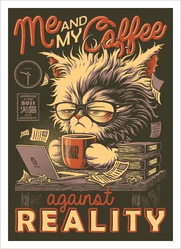 Me and My Coffee Against Reality