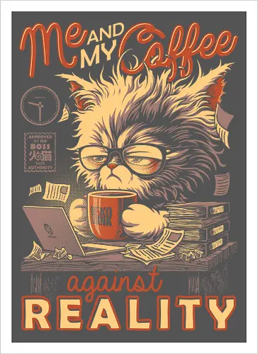 Me and My Coffee Against Reality
