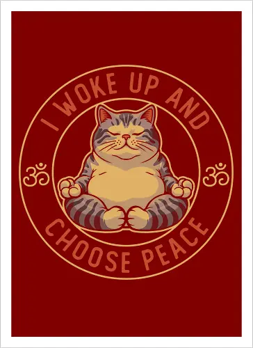 I Woke Up and Choose Peace - Yoga Cat