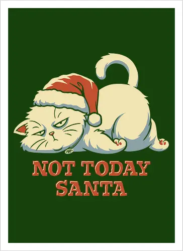 Not Today Santa - Lazy Christmas Cat 