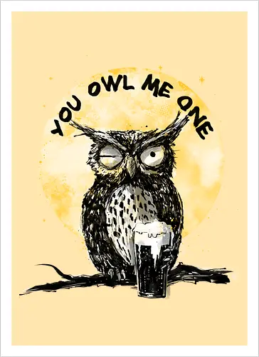 You owl me one