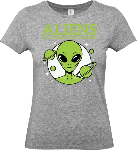 ALIENS DON'T BELIEVE IN YOU EITHER