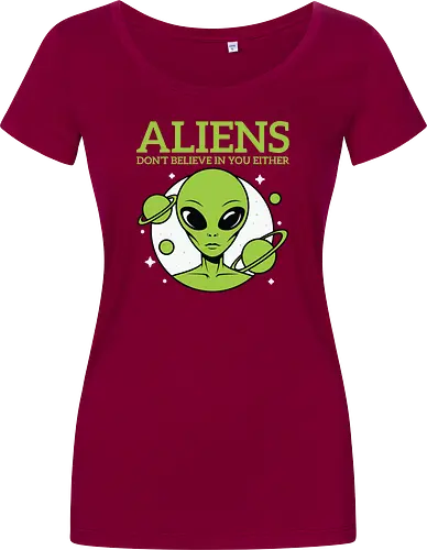 ALIENS DON'T BELIEVE IN YOU EITHER