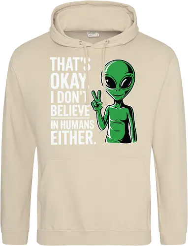 That's okay, I don't believe in humans either
