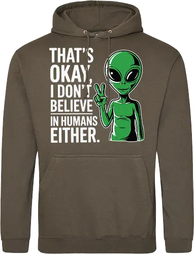 That's okay, I don't believe in humans either