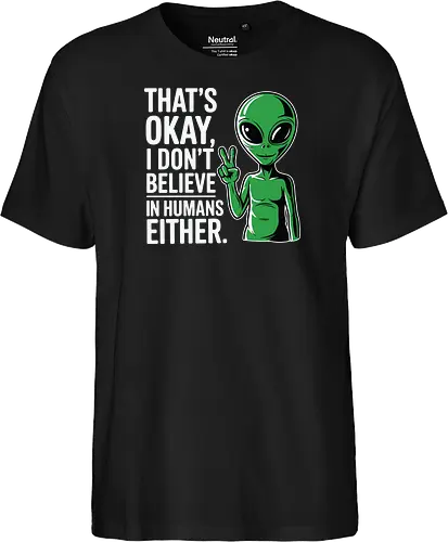 That's okay, I don't believe in humans either