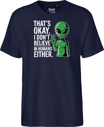 That's okay, I don't believe in humans either
