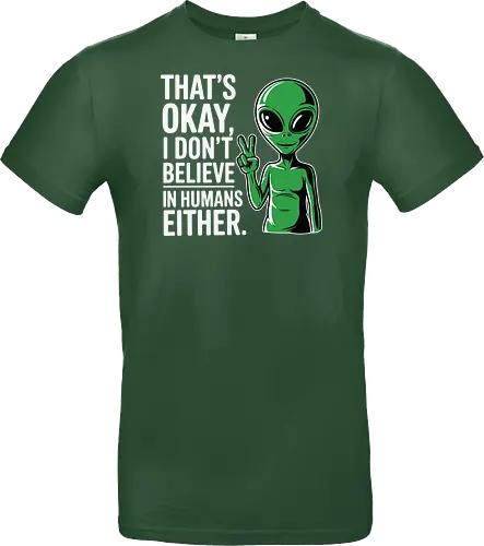 That's okay, I don't believe in humans either