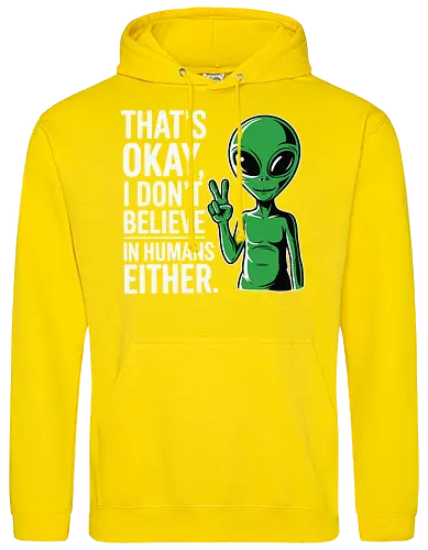 That's okay, I don't believe in humans either