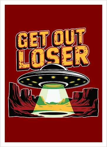 Get Out Loser