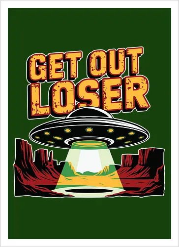 Get Out Loser