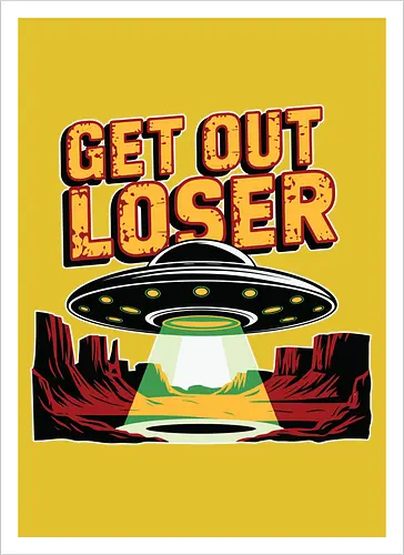 Get Out Loser