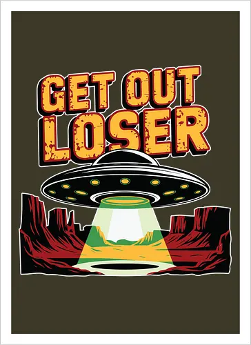 Get Out Loser