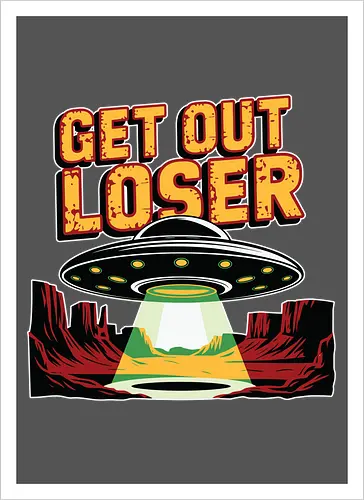 Get Out Loser