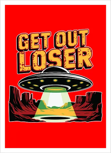 Get Out Loser