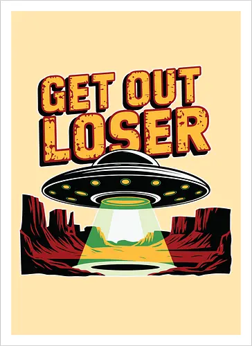 Get Out Loser