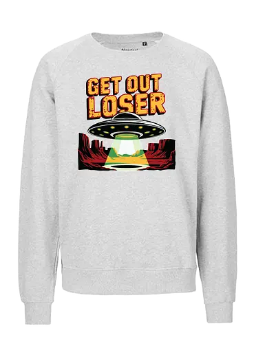 Get Out Loser - ufo, desert, beam, extraterrestrial, light, humor, spaceship - Fairtrade Sweatshirt