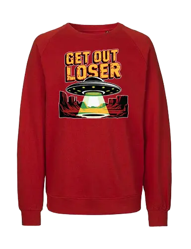 Get Out Loser - ufo, desert, beam, extraterrestrial, light, humor, spaceship - Fairtrade Sweatshirt