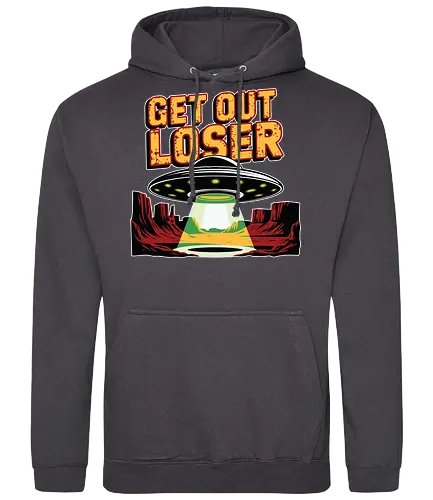 Get Out Loser - ufo, desert, beam, extraterrestrial, light, humor, spaceship - Standard Hoodie
