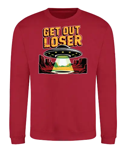 Get Out Loser - ufo, desert, beam, extraterrestrial, light, humor, spaceship - Sweatshirt