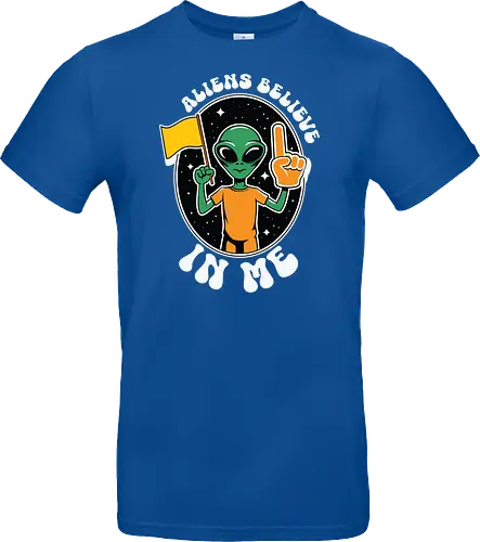 Aliens Believe in Me