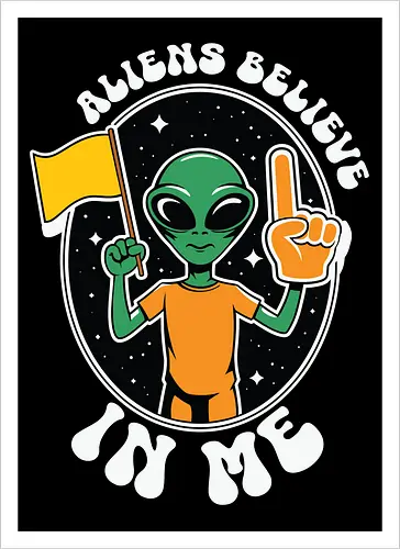 Aliens Believe in Me