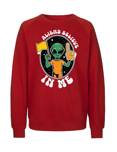 Aliens Believe in Me - alien, believe, space, extraterrestrial, stars, communication, humor - Fairtrade Sweatshirt