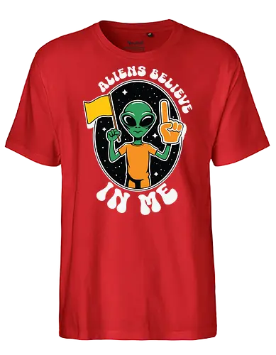 Aliens Believe in Me - alien, believe, space, extraterrestrial, stars, communication, humor - Fairtrade T-Shirt