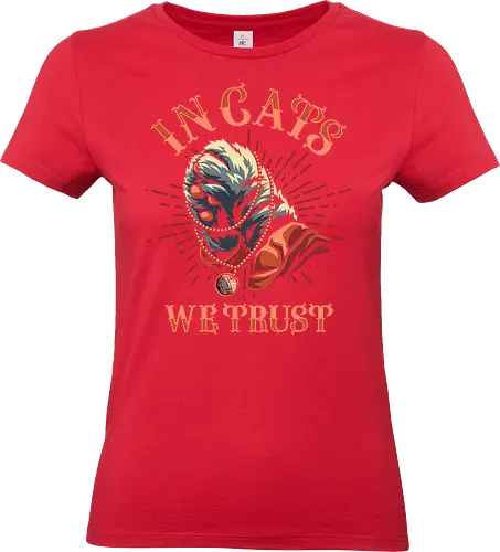 In Cats We Trust - In God We Trust, Parody, Praying hands, atheism, non believer, Agnosticism, cat meme, meme, funny cat, catholic, cute cat, voyeur cat, funny, cat joke, memes, i saw that, internet meme, hilarious, funny meme, cat hand, paw - Standard T-Shirt (Frauen)