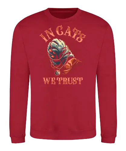 In Cats We Trust - In God We Trust, Parody, Praying hands, atheism, non believer, Agnosticism, cat meme, meme, funny cat, catholic, cute cat, voyeur cat, funny, cat joke, memes, i saw that, internet meme, hilarious, funny meme, cat hand, paw - Sweatshirt