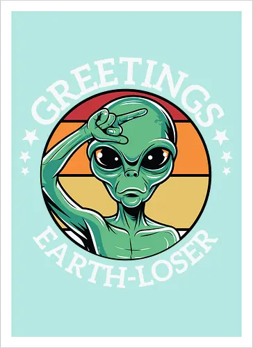 Greetings Earth-Lose