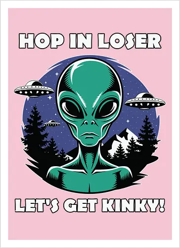 Hop in loser, let's get kinky!