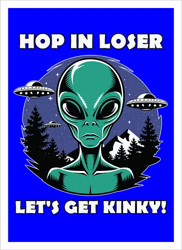 Hop in loser, let's get kinky!